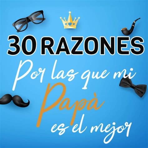 Buy Razones Por Las Que Mi PapÁ Es El Mejor Regalo Original Para El