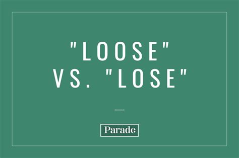 Loose Vs Lose Whats The Difference Parade