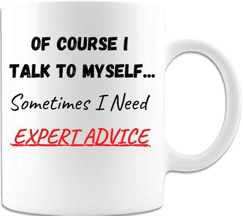 Of Course I Talk To My Self Sometimes I Need Expert Advice Etsy