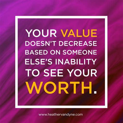 Your Value Doesnt Decrease Based On Someone Elses Ability To See Your