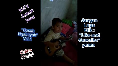 Viral Lucu Kids Jaman Now Bikin Lagu Bocah Ngabayah Vol1