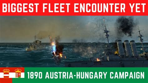 Ultimate Admiral Dreadnoughts Biggest Fleet Encounter Yet Austria Hungary 1890 Campaign 11