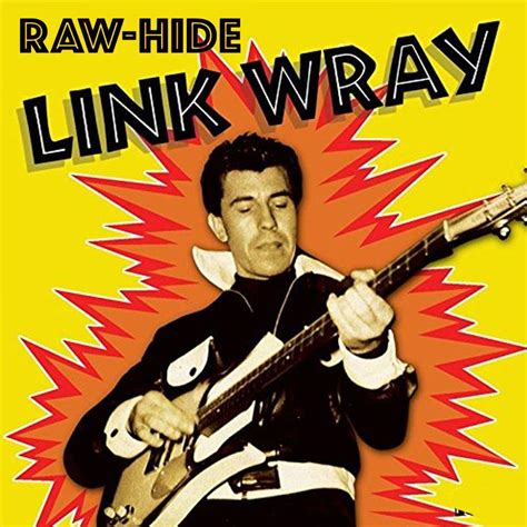 Link Wray And His Ray Men Raw Hide Link Wray And His Ray Men Raw Hide