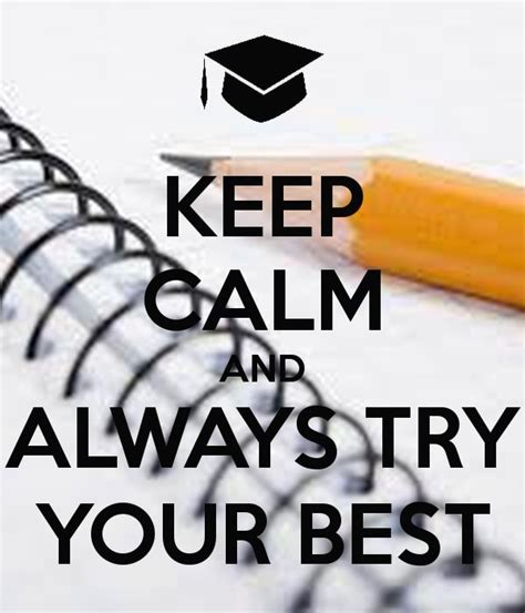 Keep Calm And Always Try Your Best Calm Quotes Try Your