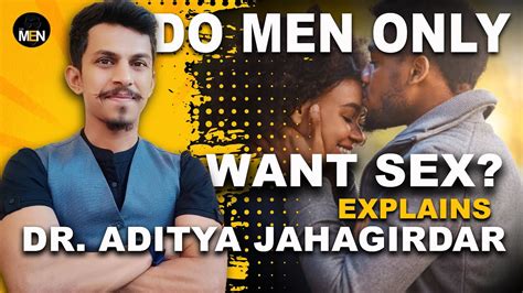 𝗗𝗼 𝗠𝗲𝗻 𝗢𝗻𝗹𝘆 𝗪𝗮𝗻𝘁 𝗦𝗲𝘅 Explains Dr Aditya Jahagirdar Mehnit Mei Jaari For Men India Youtube