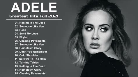 Adele 21 The Best Of Adele 2021 Adele Greatest Hits Full Album 2021