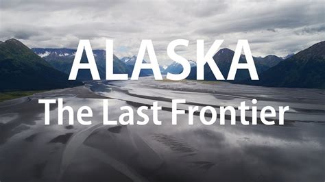 Alaska The Last Frontier Youtube