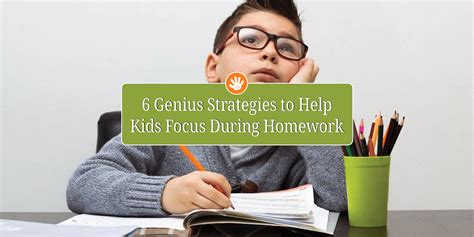 6 Genius Strategies To Help Kids Focus On Homework Kidsguide Kidsguide
