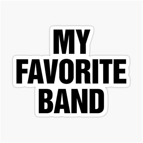 My Favorite Band Sticker By S2ray Redbubble