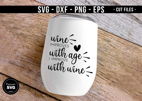 Wine Improves With Age I Improve With Wine Svg Wine Tumbler Etsy