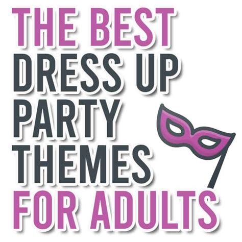 Best Dress Up Party Themes For Adults For 2023 Parties Made Personal