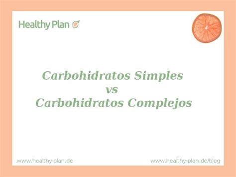 Carbohidratos Simples Vs Carbohidratos Complejos