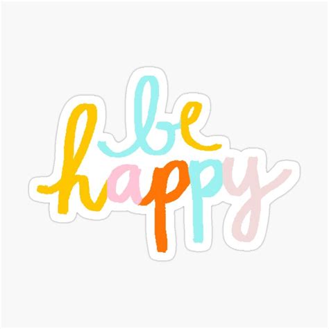 Be Happy Sticker By Laurenn In 2021 Happy Stickers Motivational