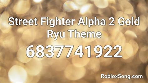 Street Fighter Alpha 2 Gold Ryu Theme Roblox Id Roblox Music Codes