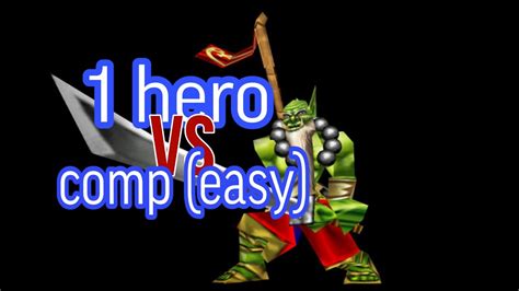 Wc3 Compeasy Vs Blademaster Only 1 Youtube