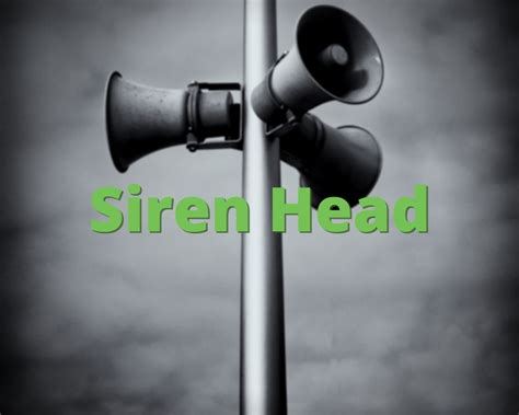 Siren Head What Does Siren Head Mean