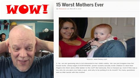15 worst mothers ever this is disturbing youtube