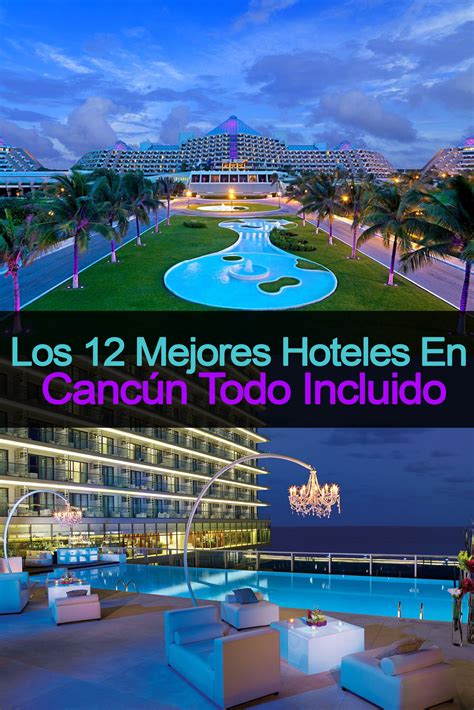 los 12 mejores hoteles en cancún todo incluido calidad precio tips para tu viaje