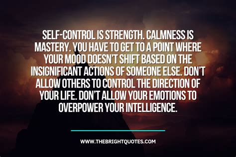 Self Control Is Strength Calmness Is Mastery The Bright Quotes