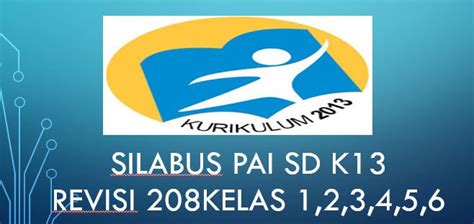 Check spelling or type a new query. Silabus PAI SD Kurikulum 2013 Revisi 2018 Kelas 1,2,3,4,5,6