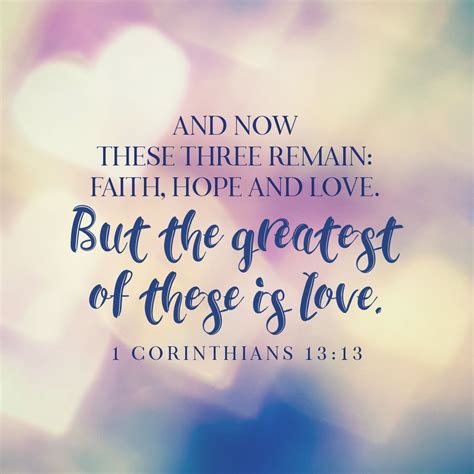 And Now These Three Remain Faith Hope And Love But The