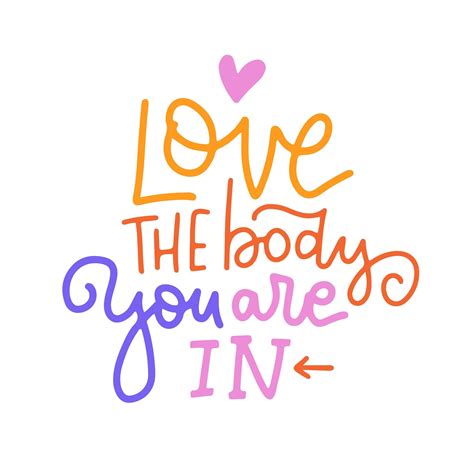 Love The Body You Are In Motivation Lettreing Quote Modern Calligraphy Text About Love