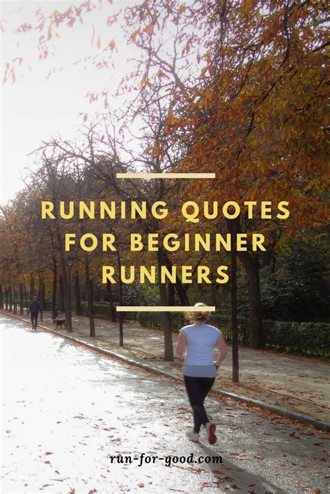 30 Running Quotes For Beginner Runners Run For Good