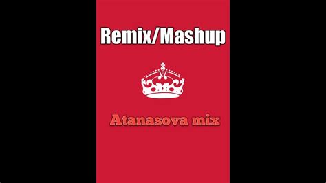 Atanasova Remixmashup Mix1 Zle Razpredeleni Youtube