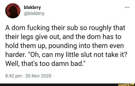 A Dom Fucking Their Sub So Roughly That Their Legs Give Out And The