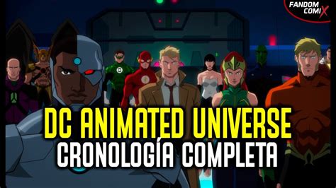 Dc Animated Universe Cronolog A Completa Youtube