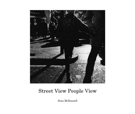 Street View People View De Sean Mcdonnell Libros De Blurb España
