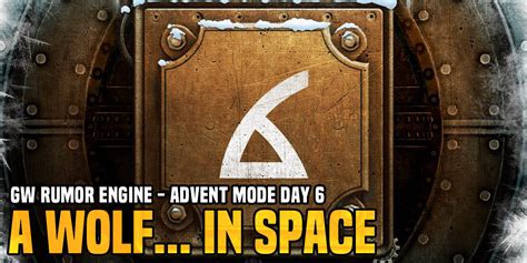 Gw Advent Engine Day 6 A Wolf In Space Bell Of Lost Souls