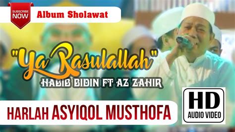 8 Ya Rasulallah Salamun Alaik NEW Version Habib Bidin ft Az Zahir All Star HARLAH ASYIQOL