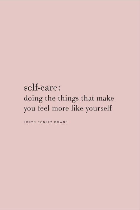 Feel More Like Yourself Self Care Quotes Quotes Yourself