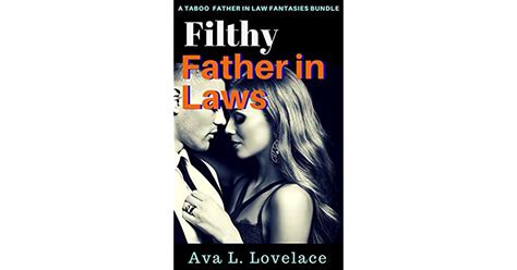 Filthy Father In Laws A Taboo Father In Law Fantasies Bundle By Ava L