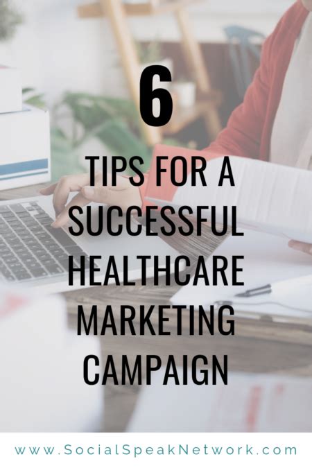 6 tips for a successful healthcare marketing campaign social speak network social media