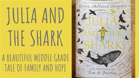 review julia and the shark by kiran millwood hargrave illustrated by tom de freston middle