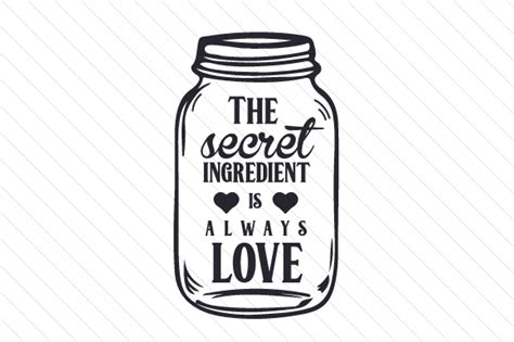Commercial Use The Secret Ingredient Is Always Love Svg Cut File