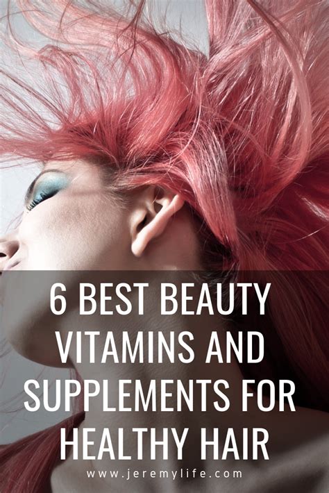 6 Best Beauty Vitamins And Supplements For Healthy Hair Beauty
