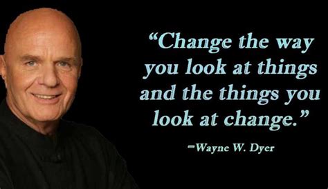 31 Wayne Dyer Quotes On Life Love Happiness And Success