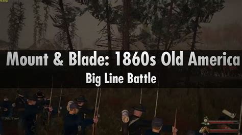 Mount And Blade 1860s Old America Big Line Battle Youtube