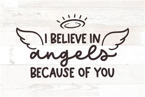 I Believe In Angels Because Of You Quote With Angel Wings