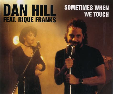 If you have a link to your. Dan Hill Sometimes When We Touch UK CD single (CD5 / 5 ...