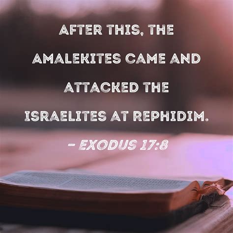 Exodus 178 After This The Amalekites Came And Attacked The Israelites