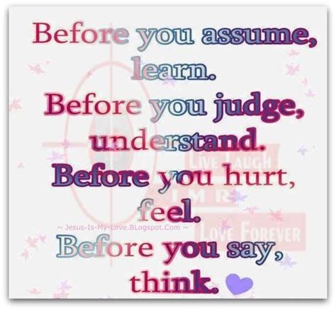 Before You Assume Learn Before You Judge Someone Understand Before