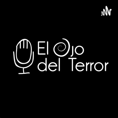 El Ojo Del Terror Podcast On Spotify
