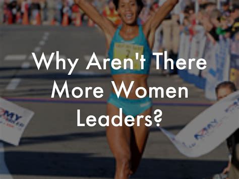 Why Aren T There More Women Leaders By Shaley Mckeever