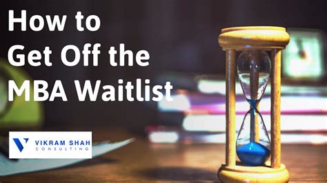 How To Get Off The Mba Waitlist Tips For Effective Waitlist