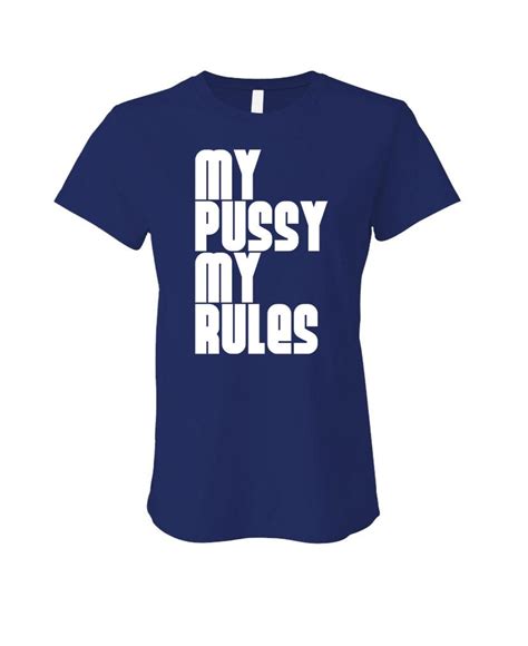 my pussy my rules cotton ladies t shirt ebay