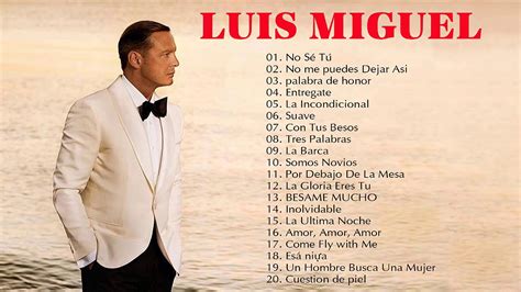 Luis Miguel Mejores Canciones De Albums Completos Luis Miguel Grandes